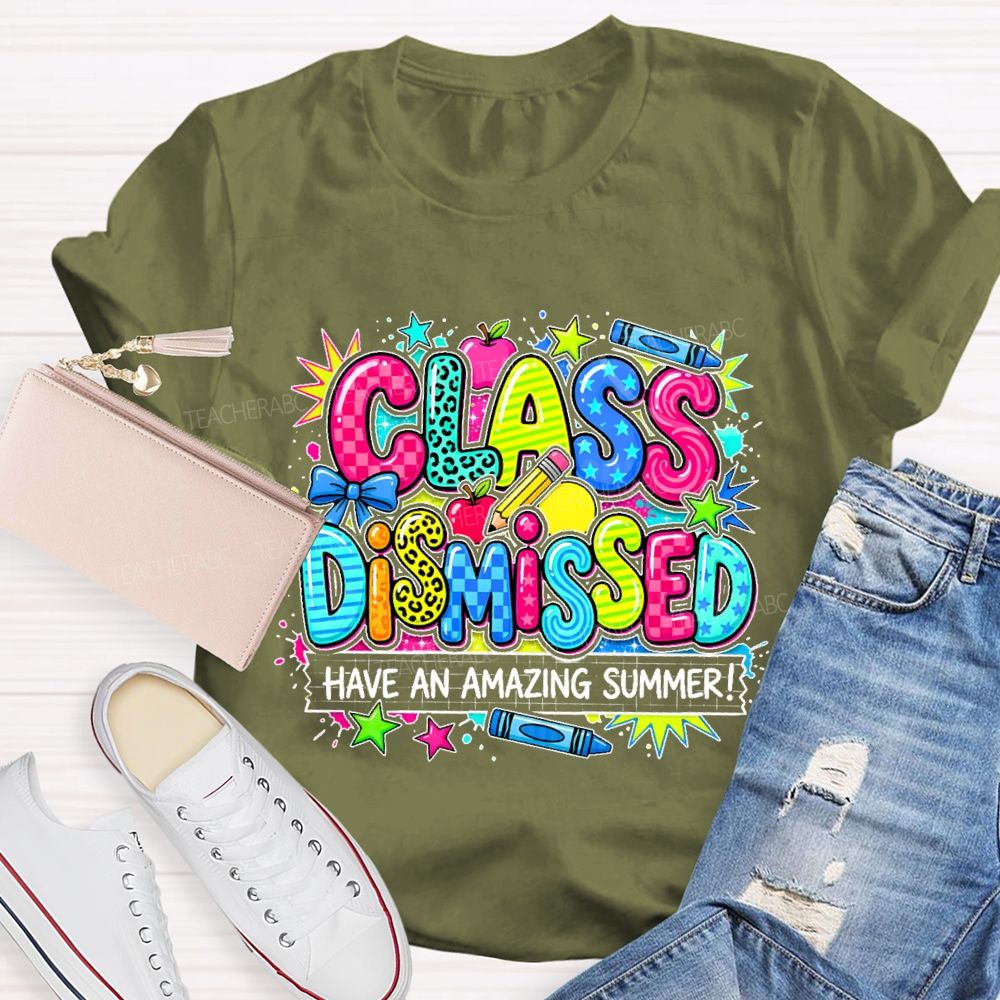 Class Dismissed Have An Amazing Summer Colorful Pattern Teacher T-shirt
