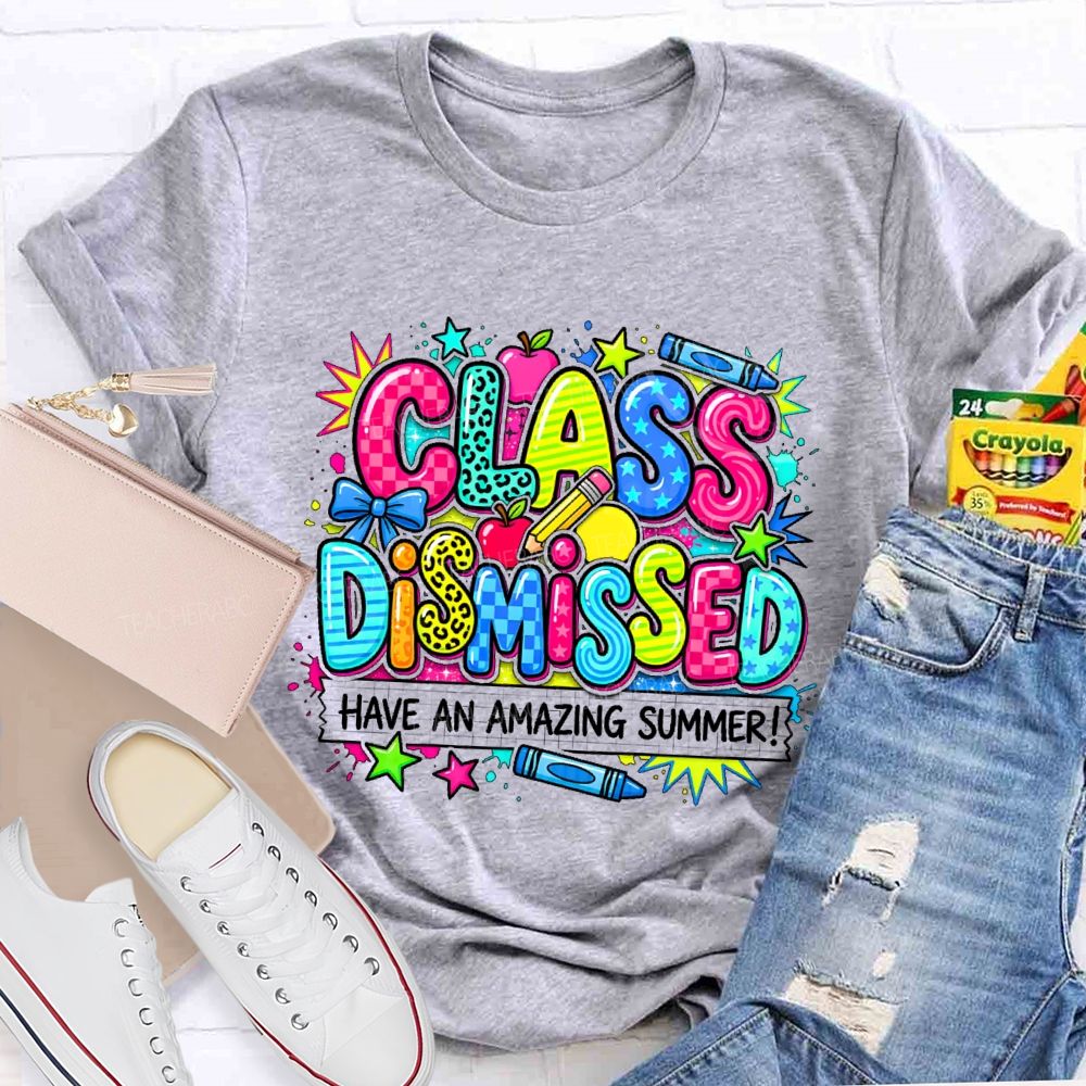Class Dismissed Have An Amazing Summer Colorful Pattern Teacher T-shirt