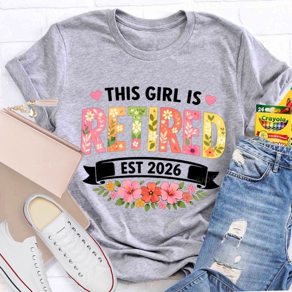 This Girl Is Retired Est 2026 Floral Heart Teacher T-Shirt