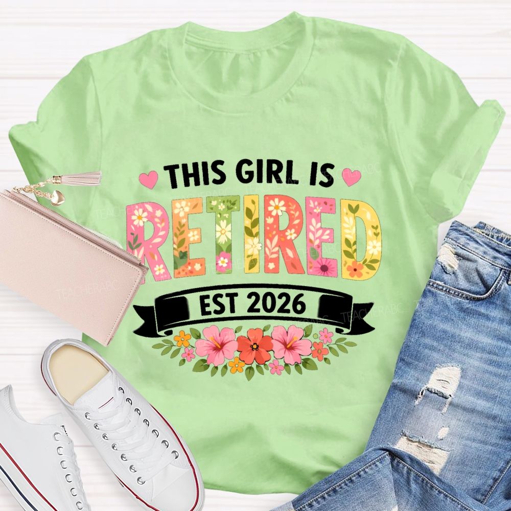 This Girl Is Retired Est 2026 Floral Heart Teacher T-Shirt