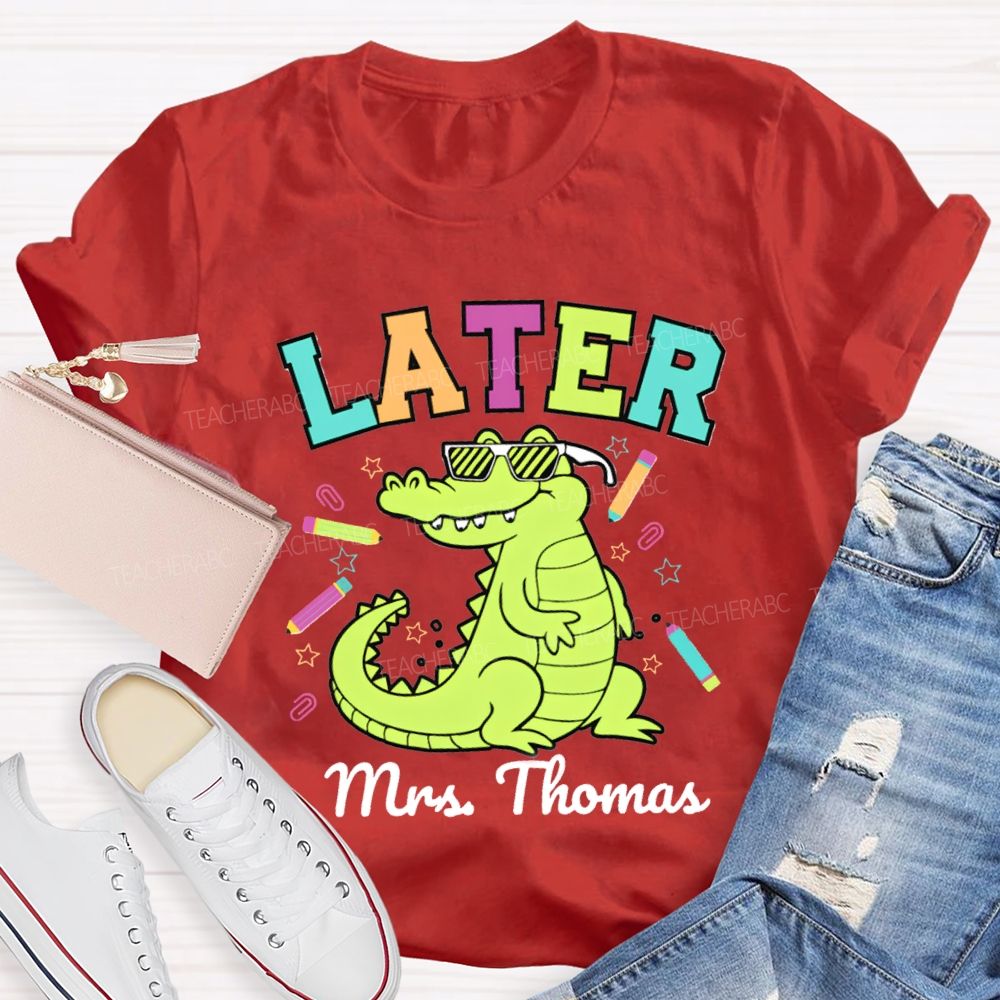Personalized Name See You Later Teacher T-shirt