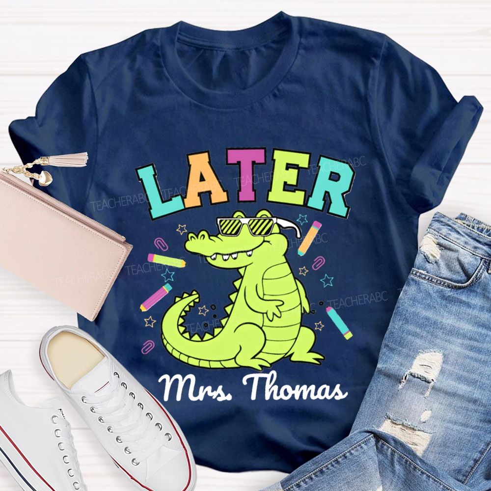 Personalized Name See You Later Teacher T-shirt