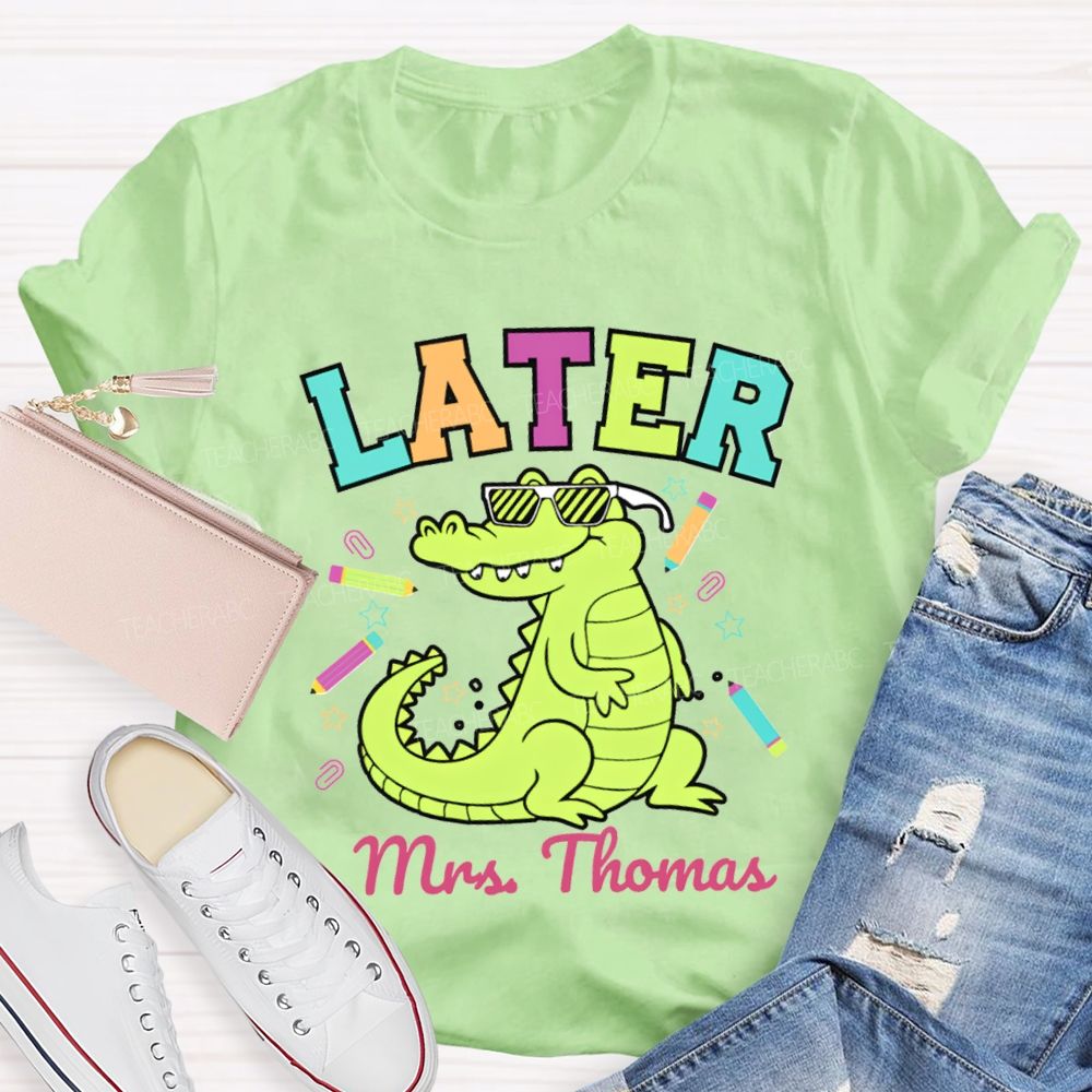 Personalized Name See You Later Teacher T-shirt