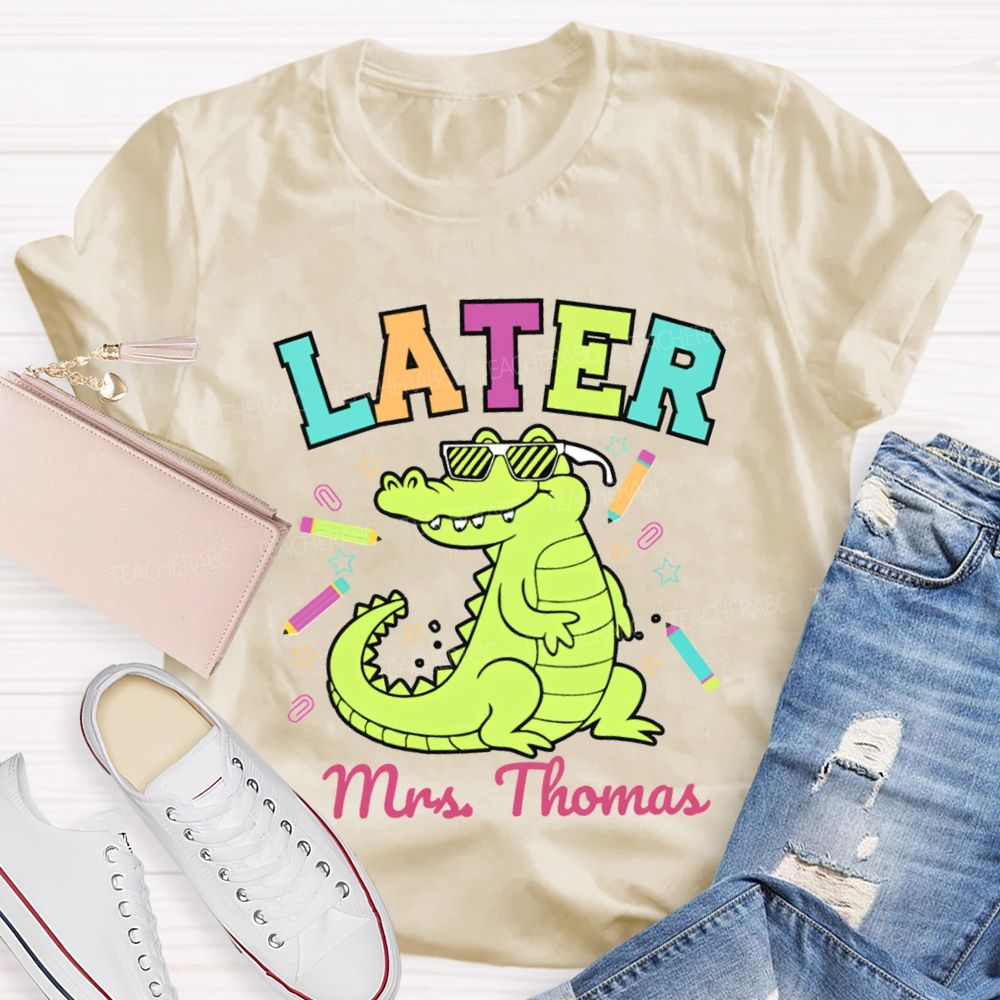 Personalized Name See You Later Teacher T-shirt