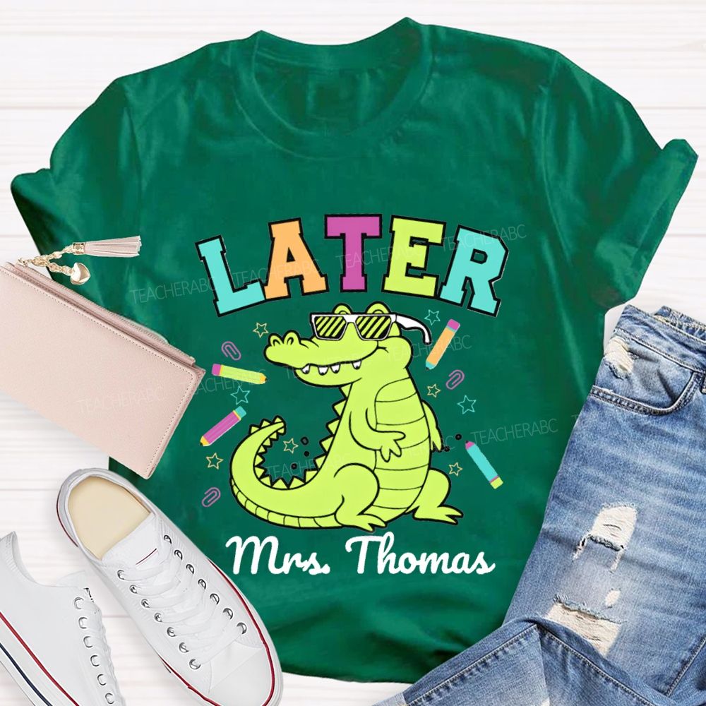 Personalized Name See You Later Teacher T-shirt