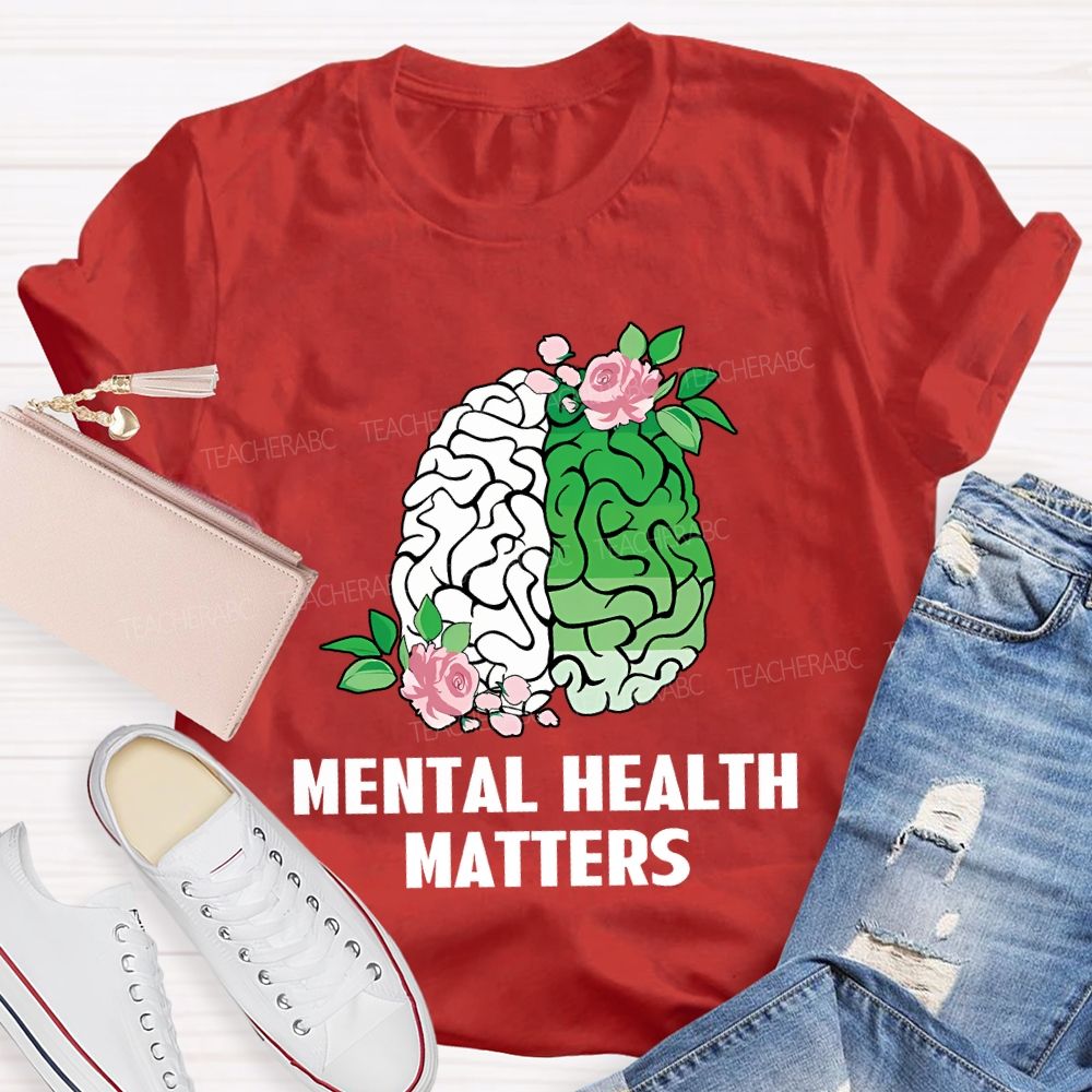Mental Health Awareness And Flowers Teacher T-shirt