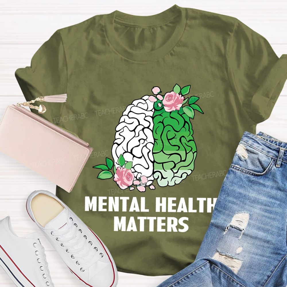 Mental Health Awareness And Flowers Teacher T-shirt