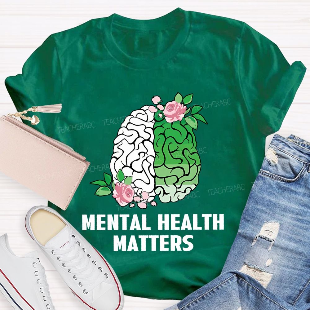 Mental Health Awareness And Flowers Teacher T-shirt