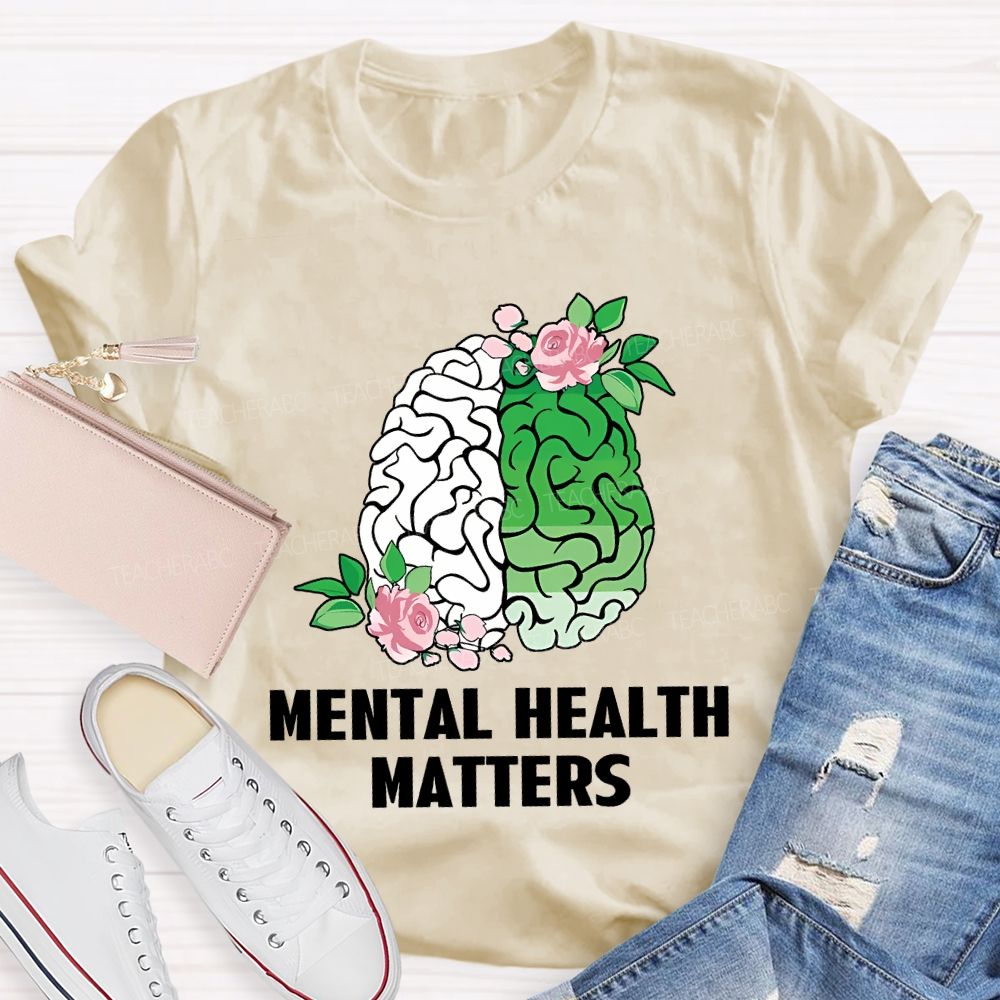 Mental Health Awareness And Flowers Teacher T-shirt