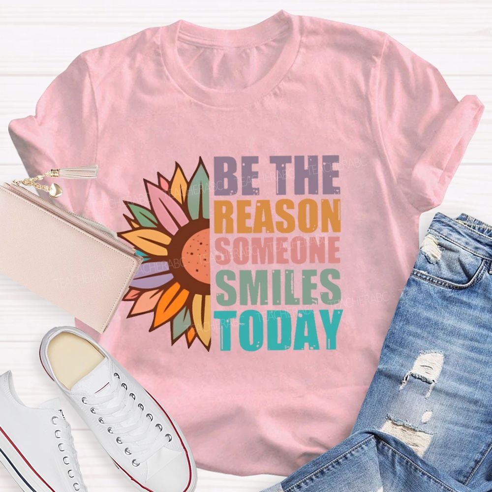 Be The Reason Someone Smiles Today Colorful Letters Teacher T-shirt