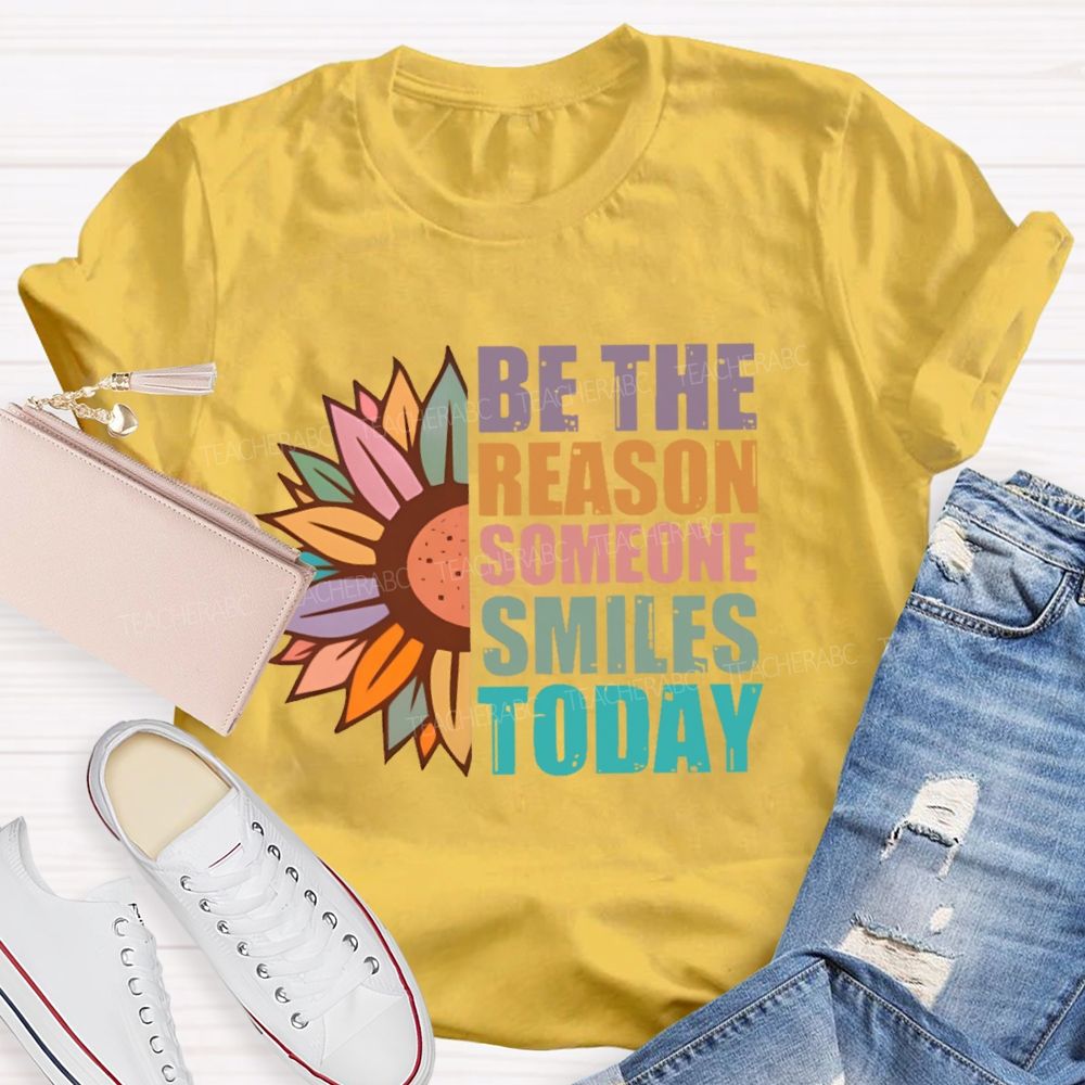 Be The Reason Someone Smiles Today Colorful Letters Teacher T-shirt