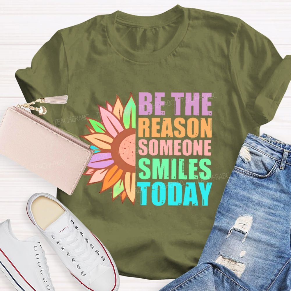 Be The Reason Someone Smiles Today Colorful Letters Teacher T-shirt