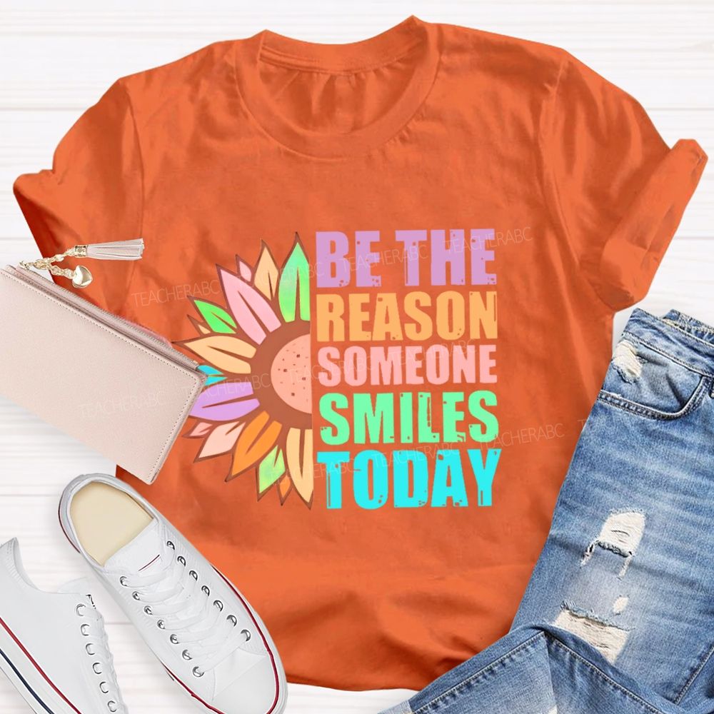 Be The Reason Someone Smiles Today Colorful Letters Teacher T-shirt