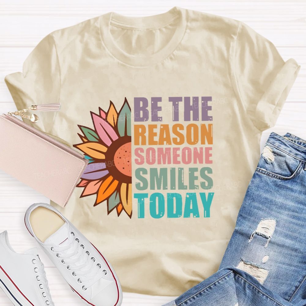 Be The Reason Someone Smiles Today Colorful Letters Teacher T-shirt