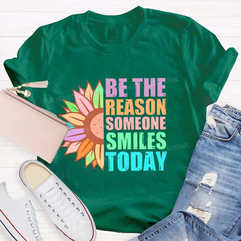 Be The Reason Someone Smiles Today Colorful Letters Teacher T-shirt