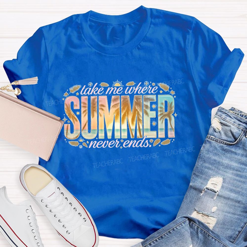 Take Me Where Summer Never Ends Patterns Teacher T-shirt