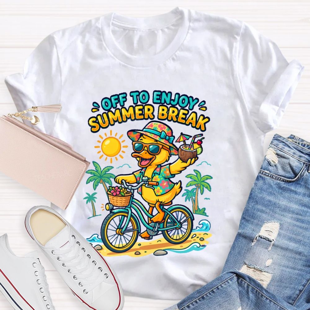 Off To Enjoy Summer Break Teacher T-shirt