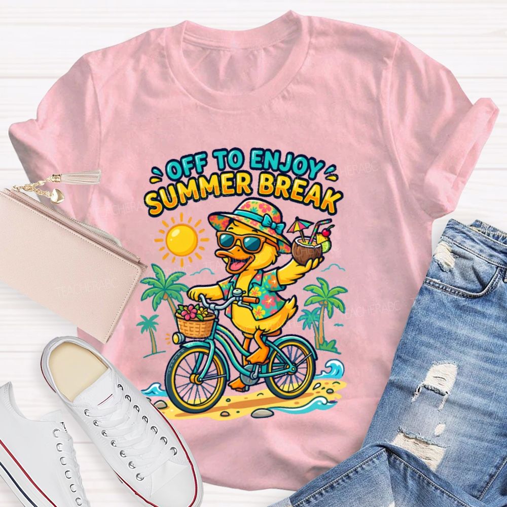Off To Enjoy Summer Break Teacher T-shirt