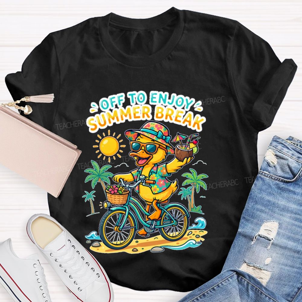Off To Enjoy Summer Break Teacher T-shirt