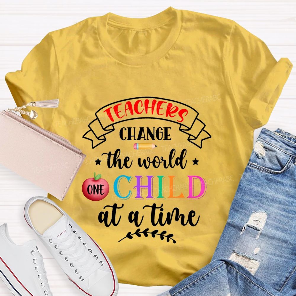 Teacher Change The World Child At A Time Teacher T-shirt
