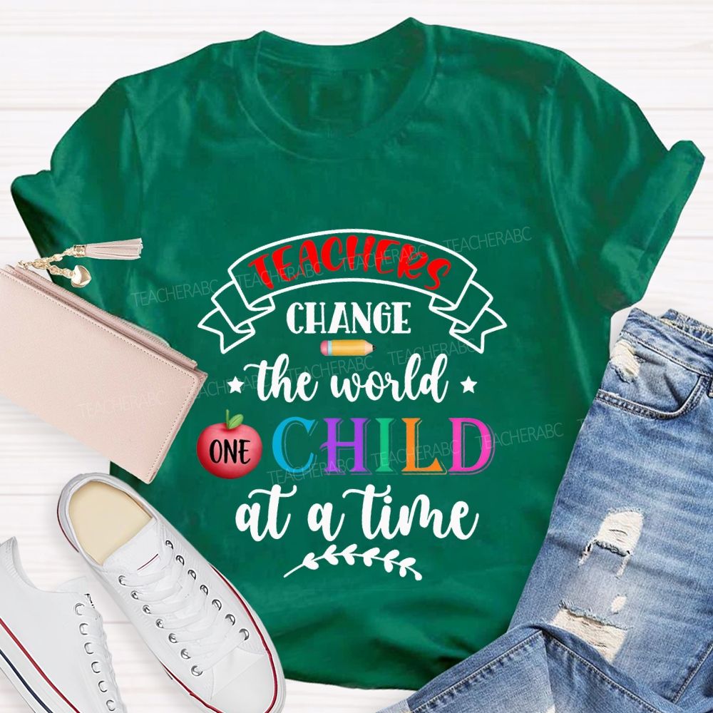 Teacher Change The World Child At A Time Teacher T-shirt