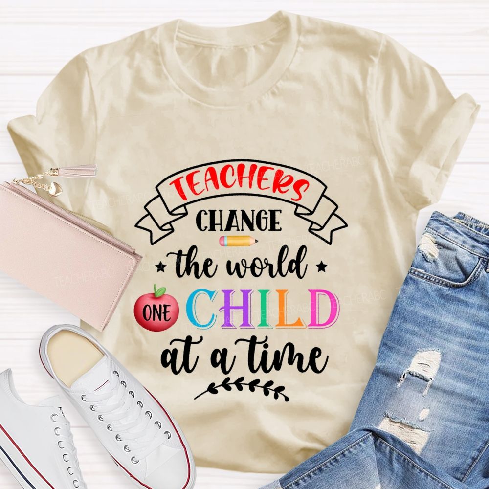 Teacher Change The World Child At A Time Teacher T-shirt