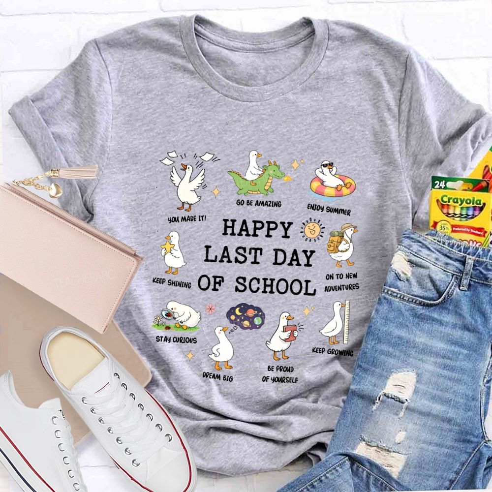 Happy Last Day Of School And You Made It To Be Amazing Teacher T-shirt