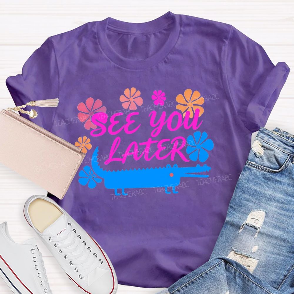 See You Later Floral Teacher T-shirt