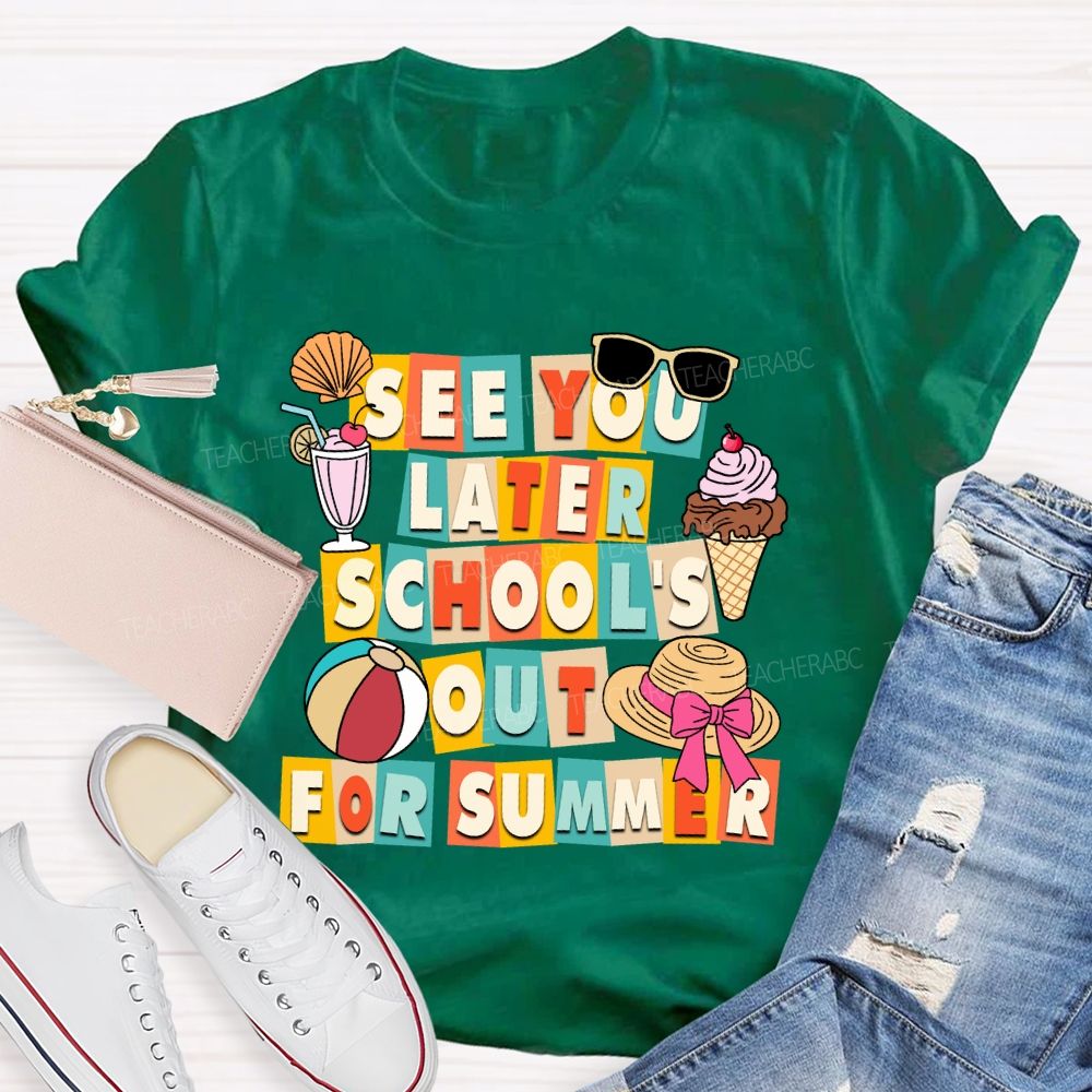 See You Later School'S Out For Summer Sunshine Ice Cream Teacher T-shirt