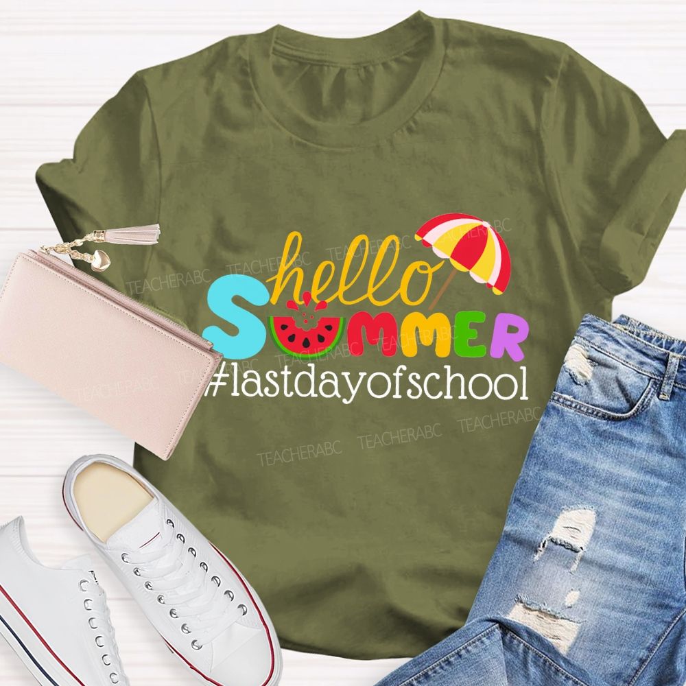 Hello Summer Happy Last Day Of School Colored Font Teacher T-shirt