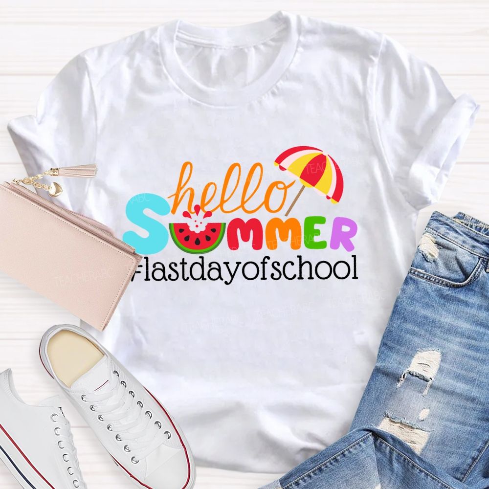 Hello Summer Happy Last Day Of School Colored Font Teacher T-shirt