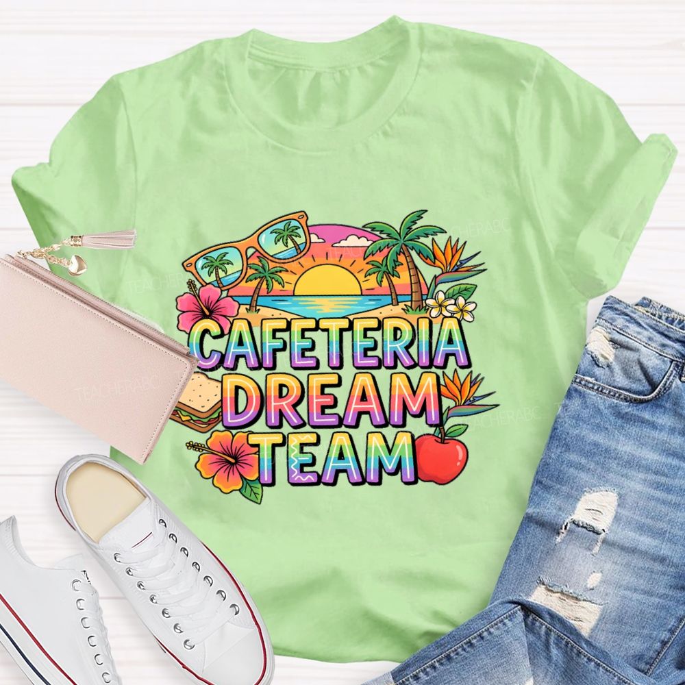 Cafeteria Dream Team Teacher T-shirt
