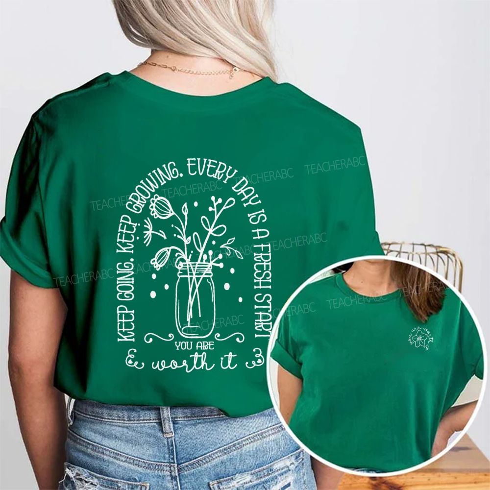 You Are Worth It Every Day Is Fresh Start Double Printed T-shirt