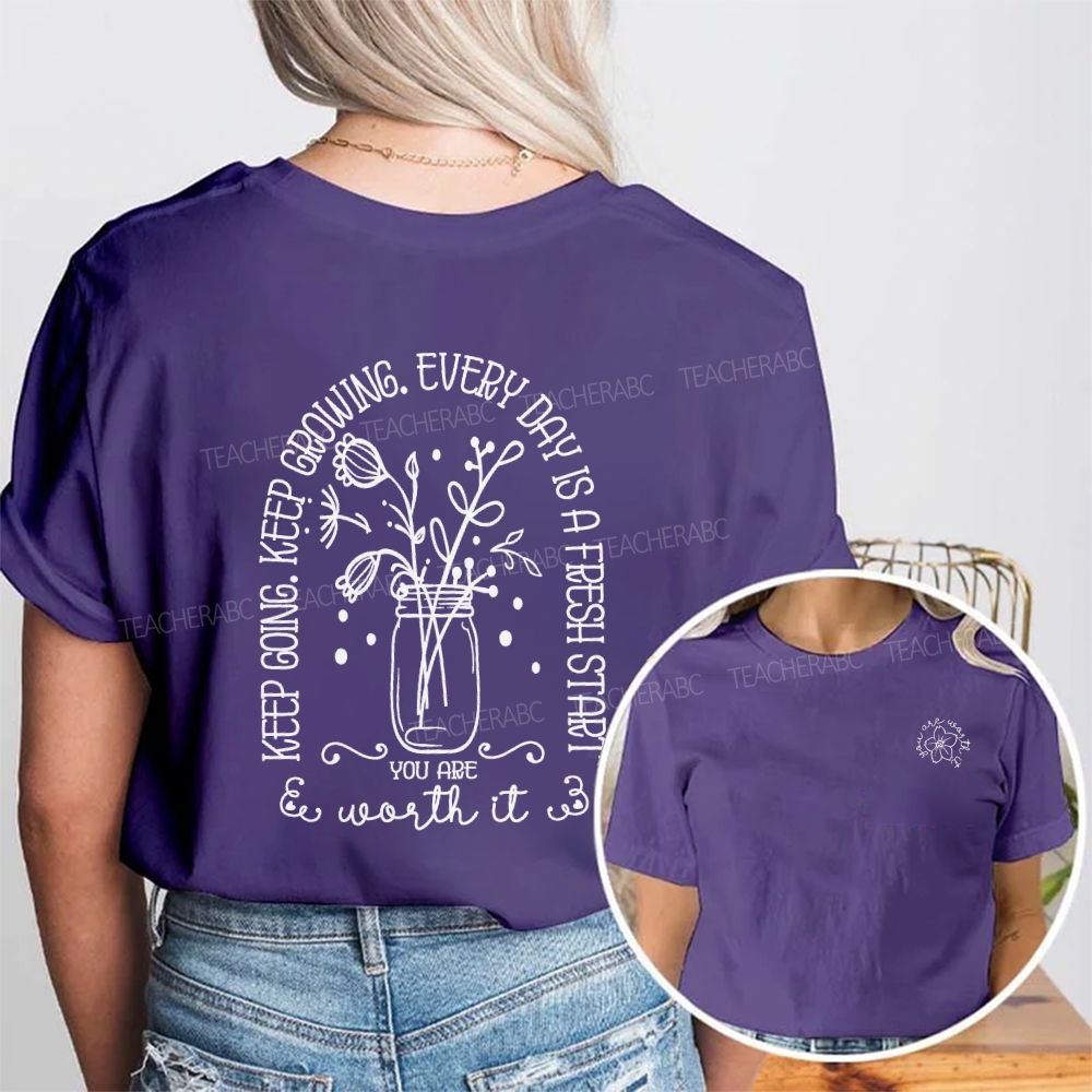 You Are Worth It Every Day Is Fresh Start Double Printed T-shirt