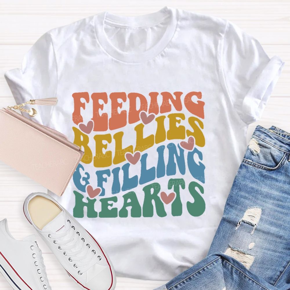 Feeding Bellies Filling Hearts Colorful Letters Teacher T-shirt