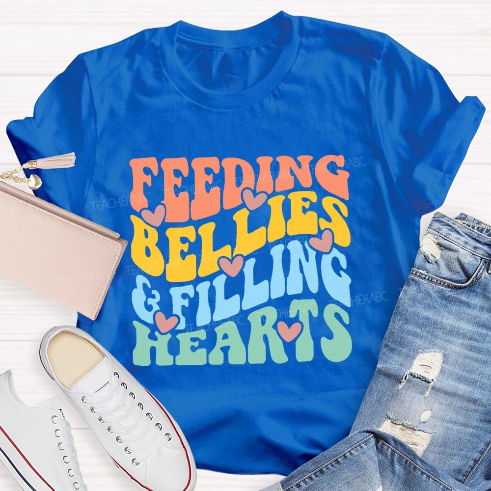 Feeding Bellies Filling Hearts Colorful Letters Teacher T-shirt