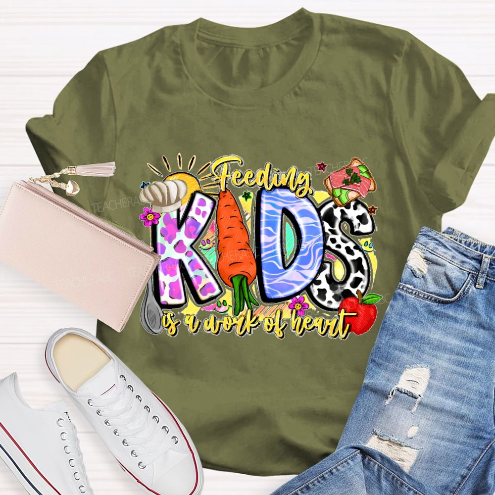 Feeding Kids Is A Work Of Heart Letters Graphics Teacher T-shirt