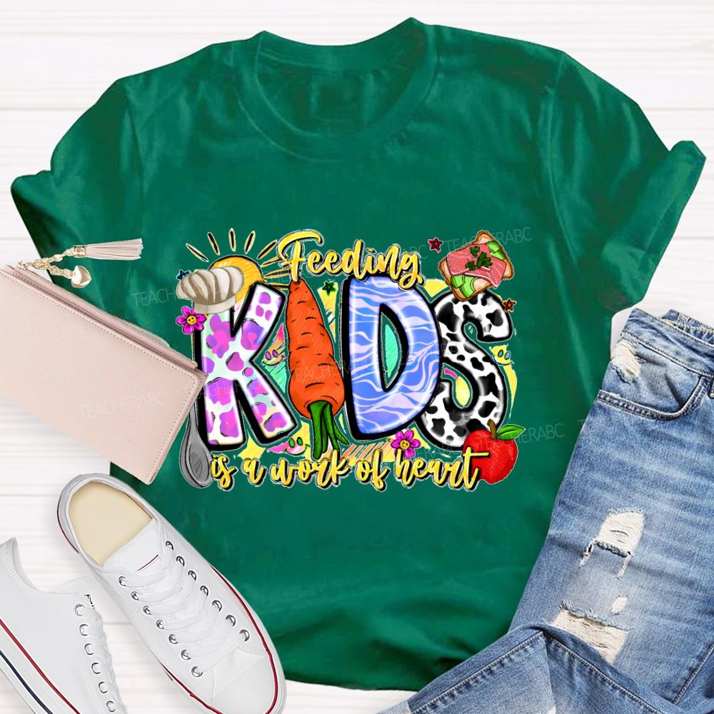 Feeding Kids Is A Work Of Heart Letters Graphics Teacher T-shirt