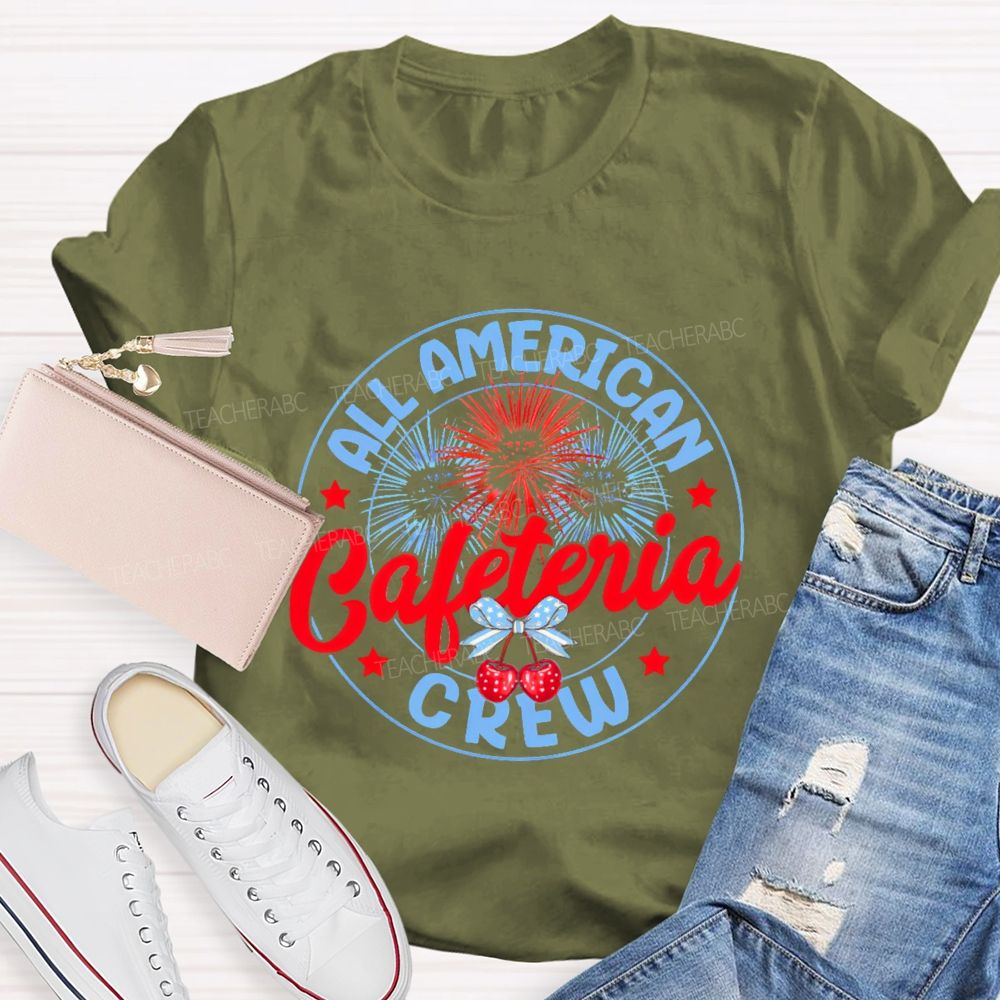 All American Cafeteria Crew Teacher T-shirt