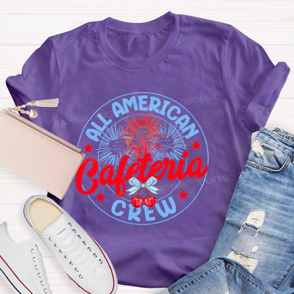 All American Cafeteria Crew Teacher T-shirt