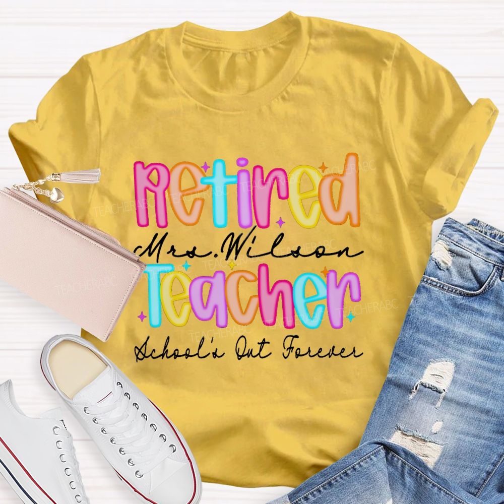 Personalized Name Retired Teacher School's Out Forever Teacher T-Shirt