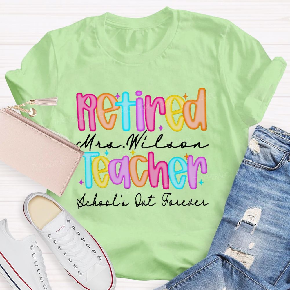 Personalized Name Retired Teacher School's Out Forever Teacher T-Shirt