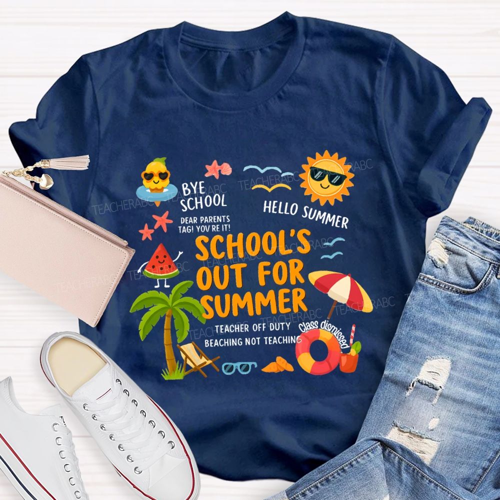 School'S Out For Summer Bye School Hello Summer Teacher T-Shirt
