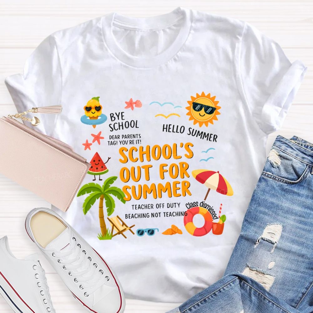 School'S Out For Summer Bye School Hello Summer Teacher T-Shirt