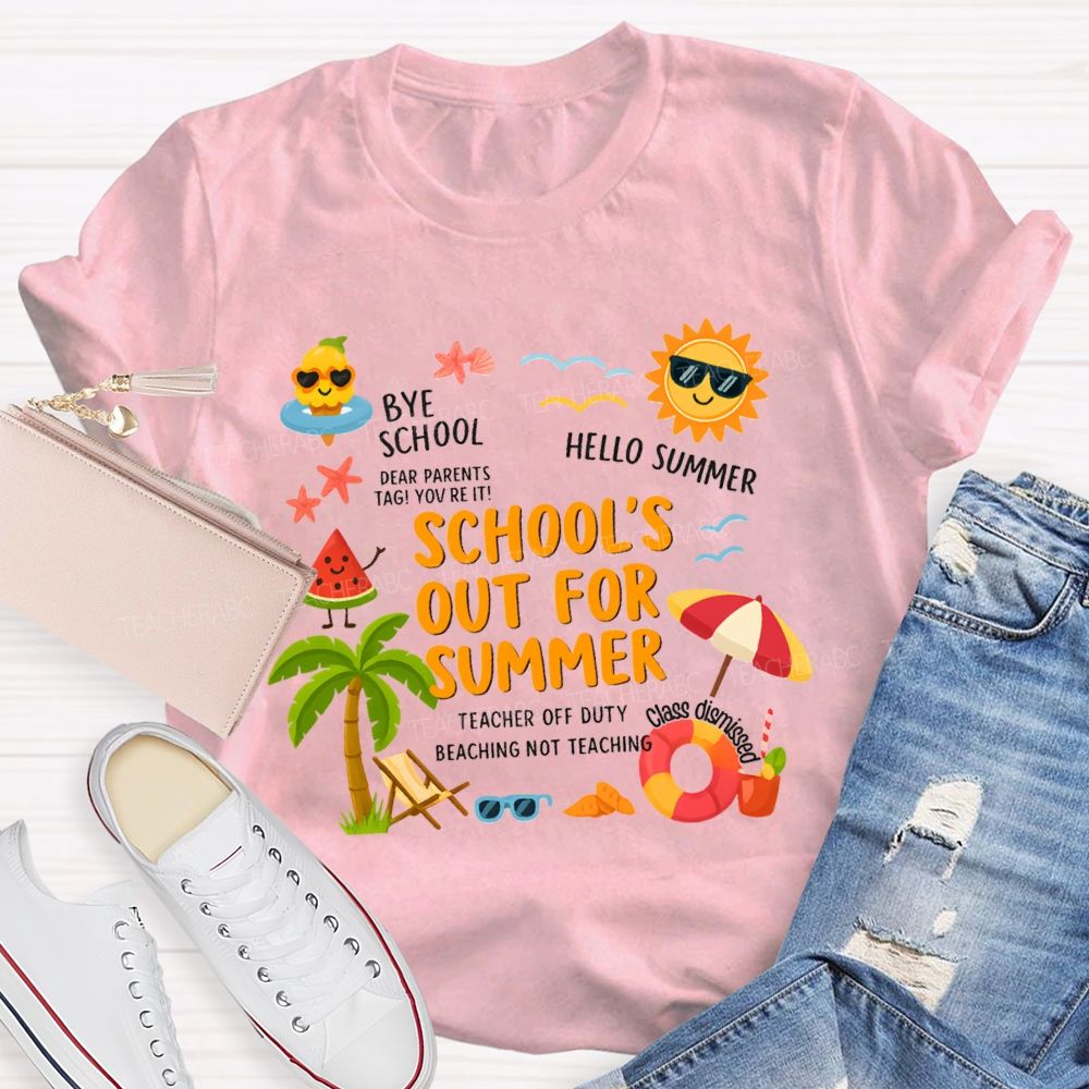 School'S Out For Summer Bye School Hello Summer Teacher T-Shirt
