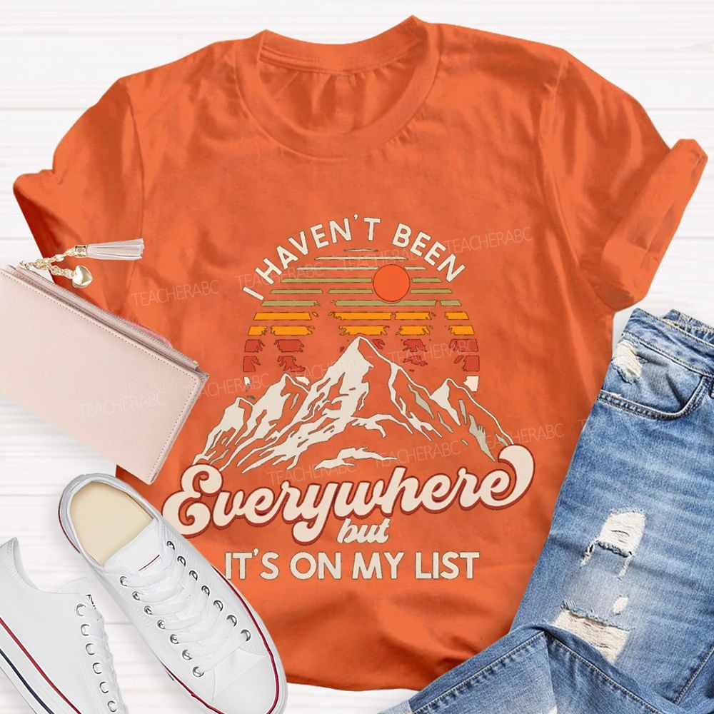 I Haven't Been Everywhere But It'S On My List Retired Teacher T-Shirt
