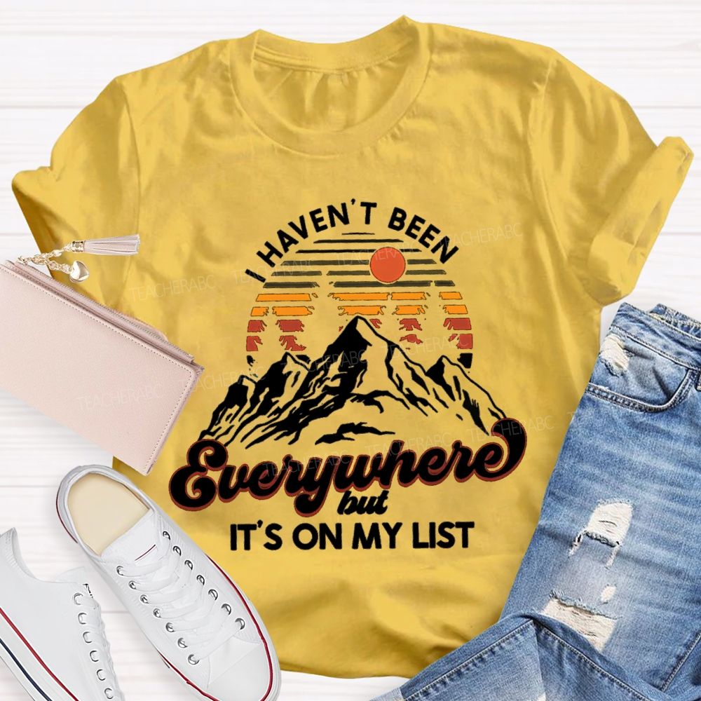 I Haven't Been Everywhere But It'S On My List Retired Teacher T-Shirt