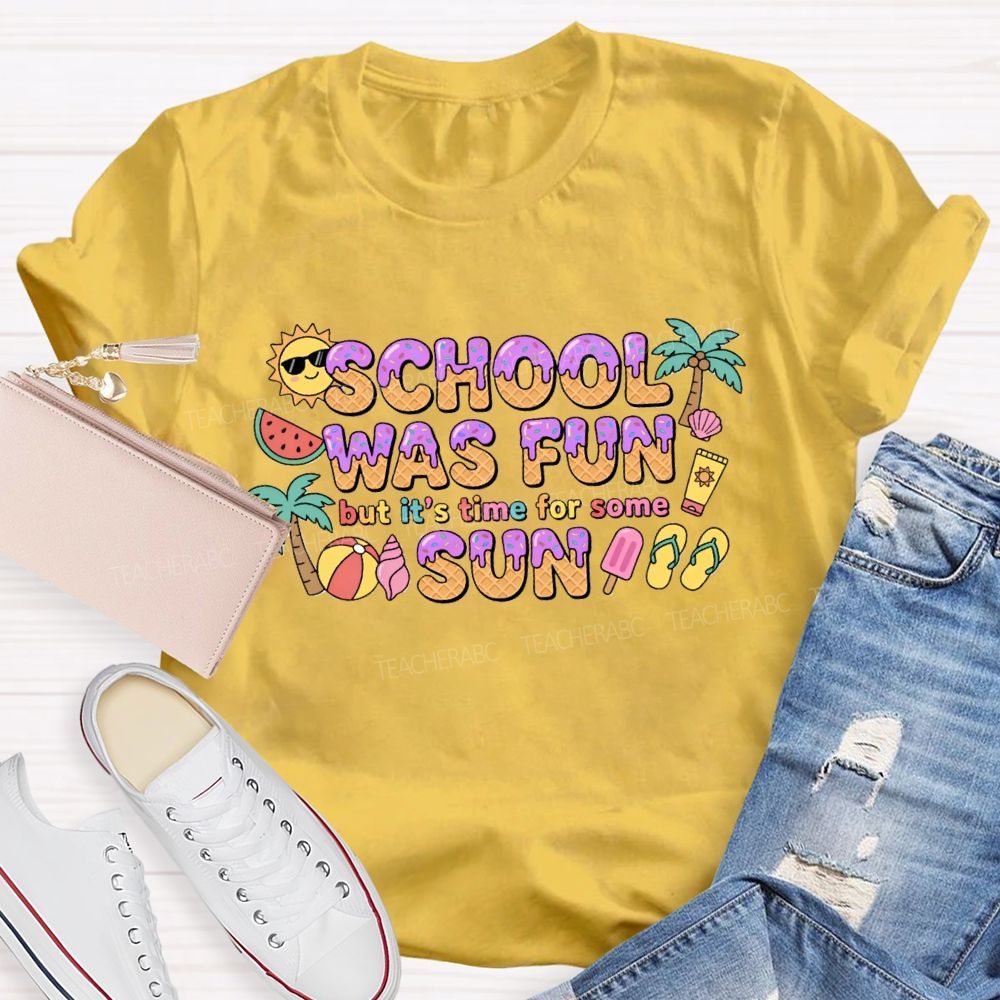 School Was Fun But It's Time For Some Sun Ice Cream Teacher T-shirt