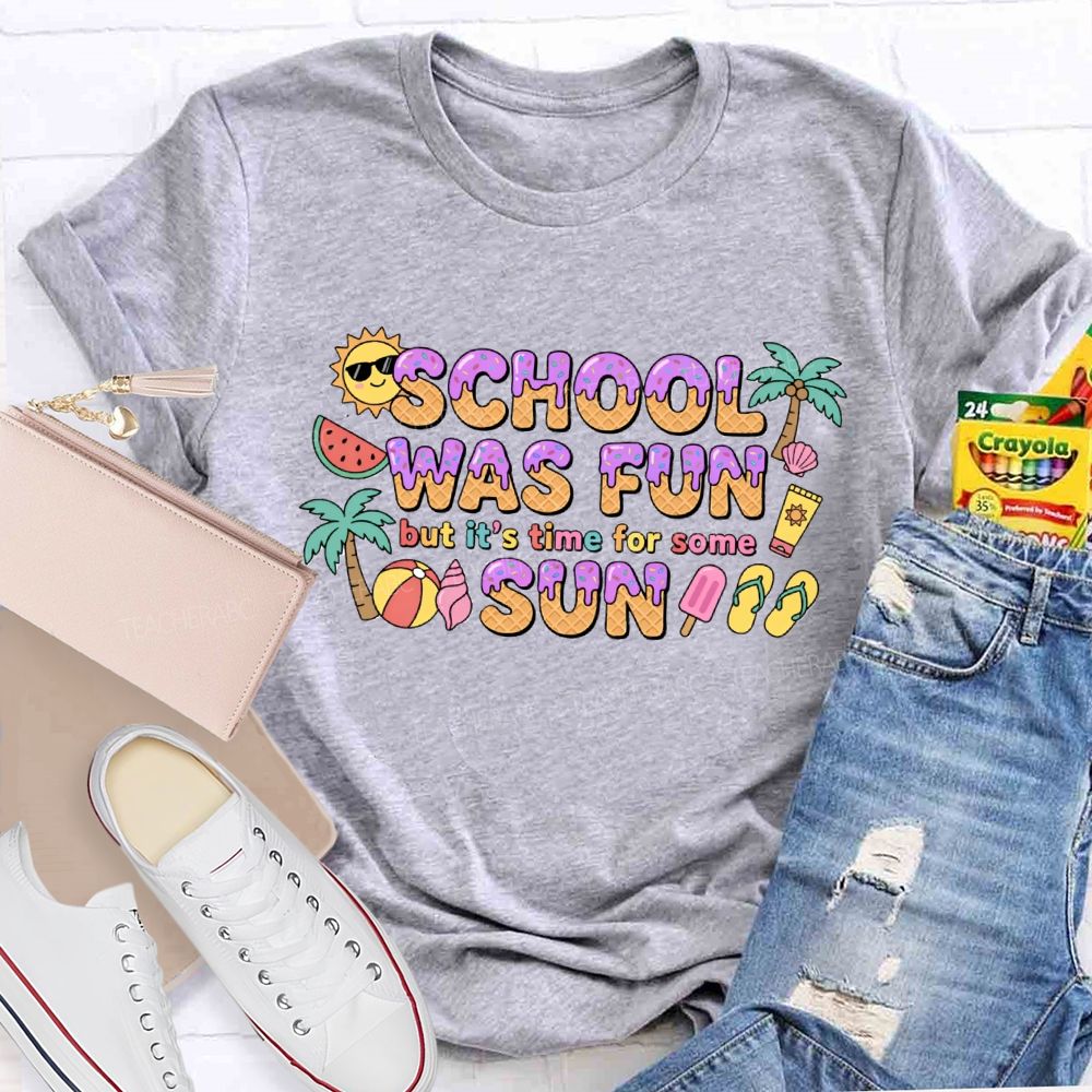 School Was Fun But It's Time For Some Sun Ice Cream Teacher T-shirt