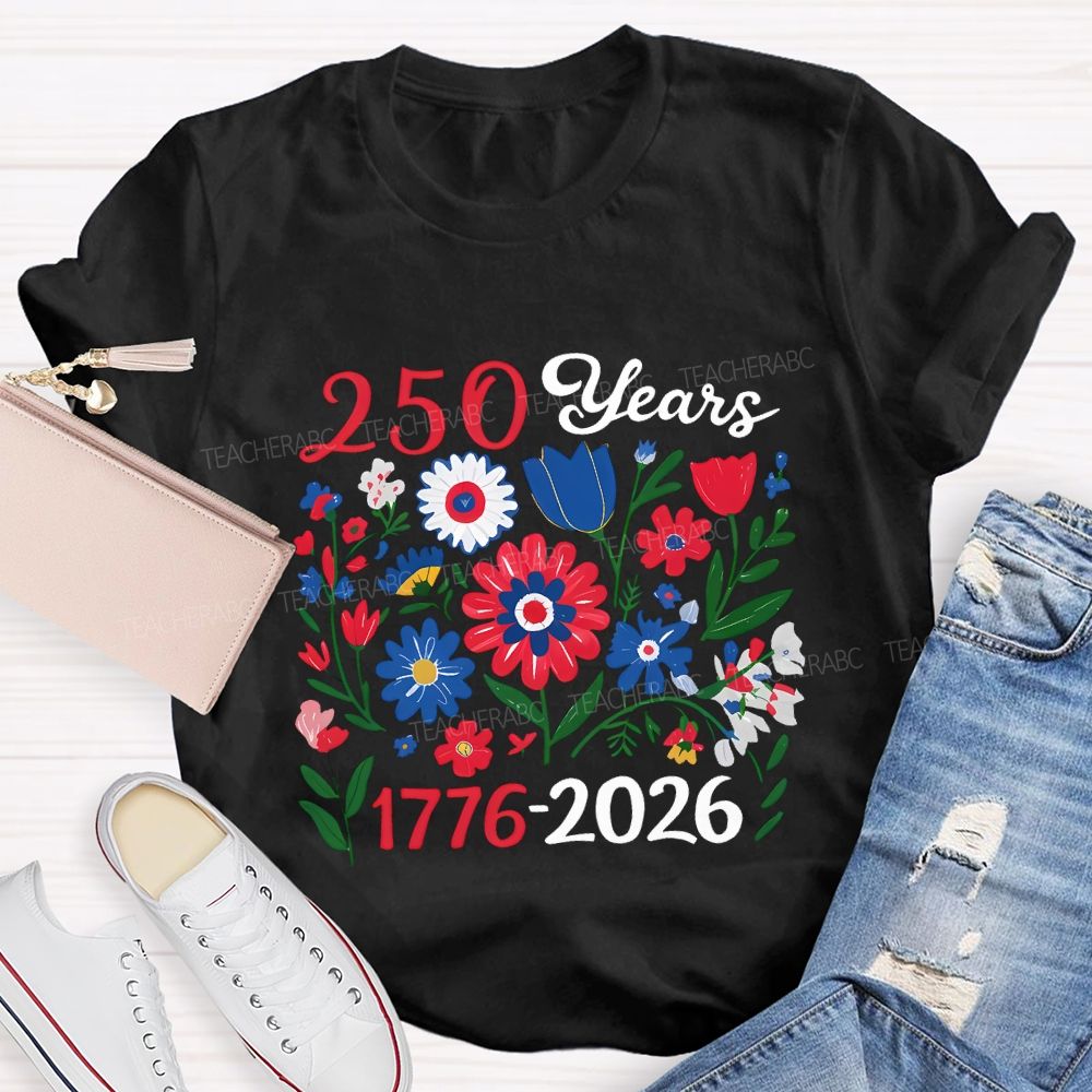 250 Years 1776-2026 Colorful Flowers Teacher T-shirt